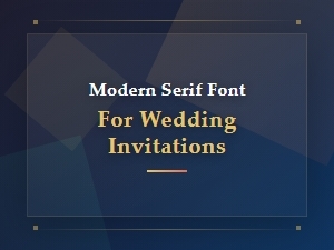 Modern Serif Fonts Perfect for Elegant Wedding Invitations