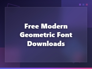 Free Modern Geometric Font Downloads for Designers