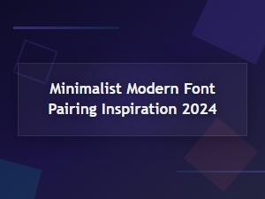 Minimalist Font Pairing Ideas for Modern Design