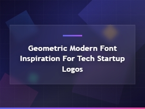Geometric Modern Font Inspiration for Tech Startup Logos